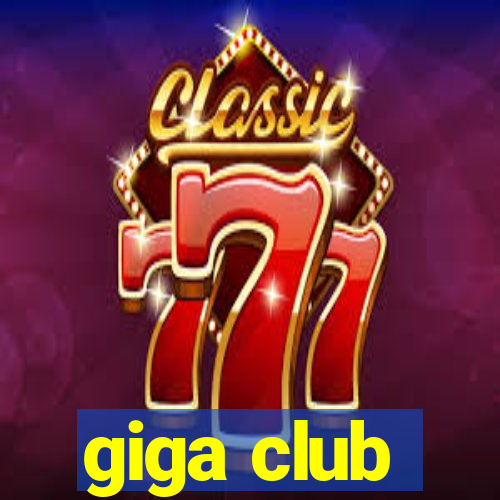 giga club